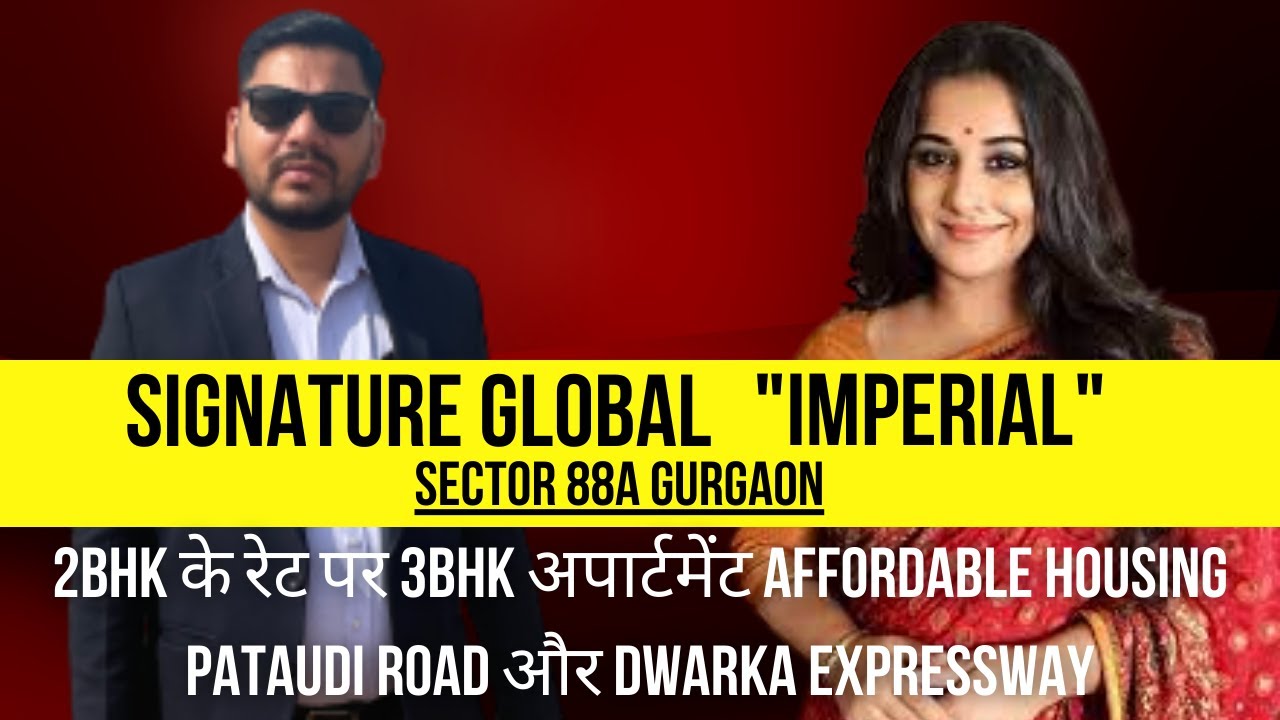 Signature Global "IMPERIAL" Sector 88A, Pataudi Road, Dwarka Expressway Gurugram – Complete Details