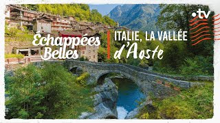 Italie, la vallée d'Aoste  Échappées belles