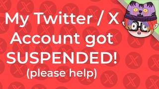 My Twitter / X Account Got Suspended. Please Help Me! Update