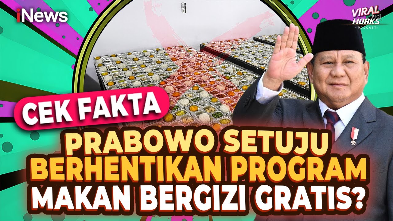 Cek Fakta, Prabowo Setuju Berhentikan Program Makan Bergizi Gratis? | Viral tapi Hoaks