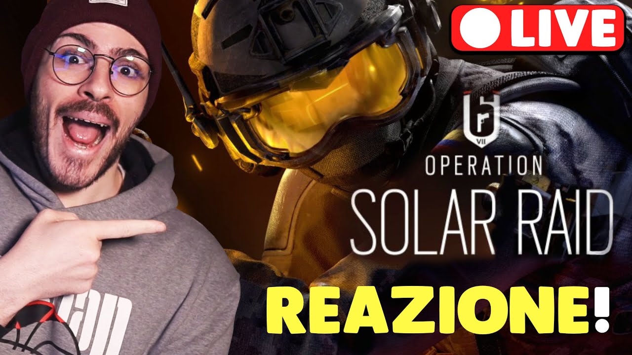 🔴 REAZIONE ALLA NUOVA STAGIONE DI R6 (SOLAR RAID) - Rainbow Six Siege ...