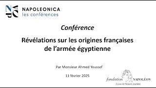 Conférence: Révélations sur les origines françaises de l'armée égyptienne: par Ahmed Youssef