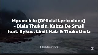 Mpumelelo (Official Lyric video) - Dlala Thukzin & Kabza De Small ft. Sykes, Limit Nala & Thukuthela