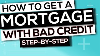 How to get a Mortgage with Bad Credit UK (step by step guide)