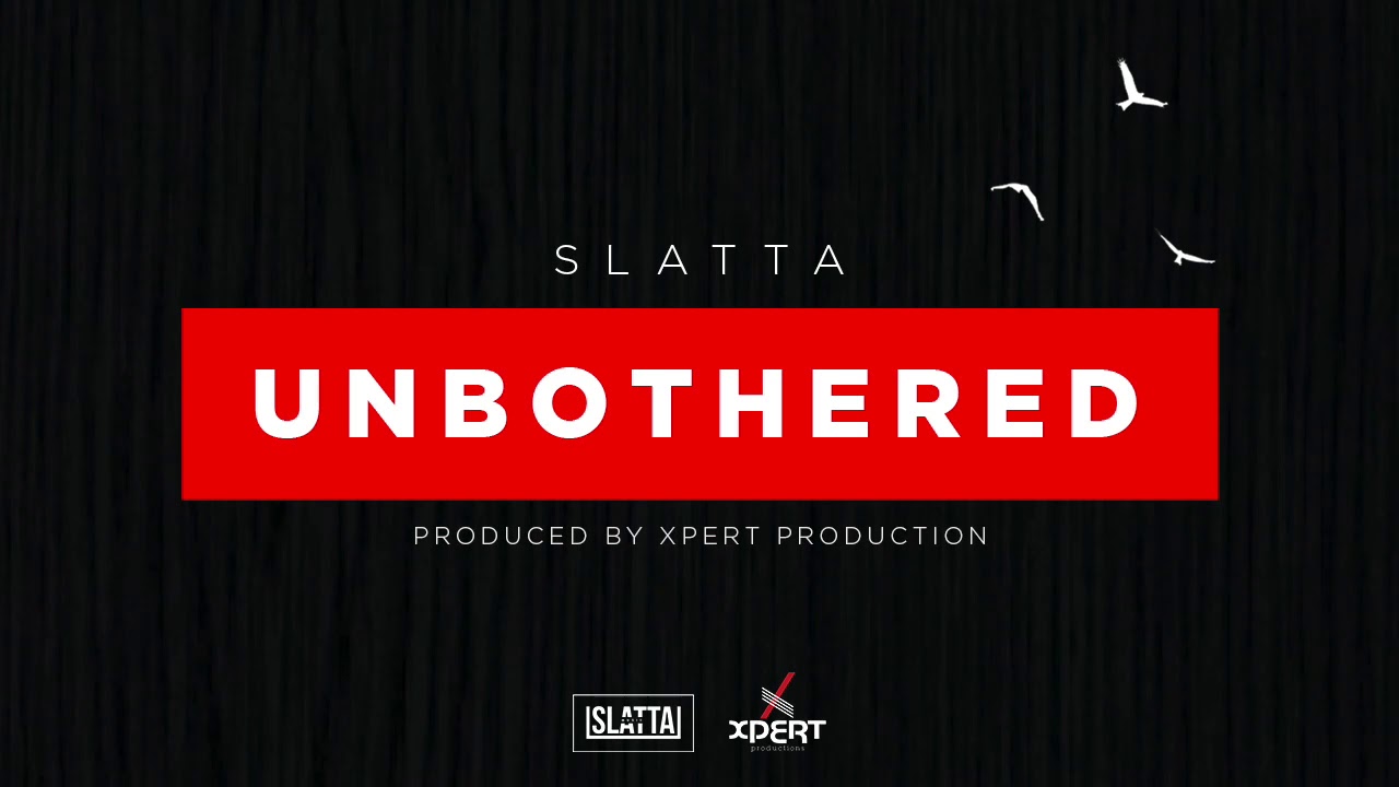 Watch Slatta - Unbothered (Audio) on YouTube Watch Slatta - Unbothered (Audio) on YouTube