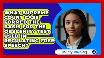 What Supreme Court Case Formed The Basis For The Obscenity Test Used In Regulating Free Speech?