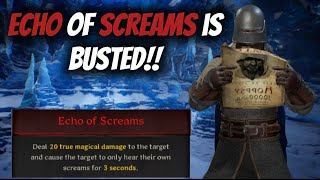 Echo of Screams is Busted!! | Dark and Darker
