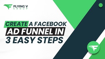 Create a Facebook Ad Funnel in 3 Easy Steps | Facebook Ad Funnel for Beginners | Flying V Group