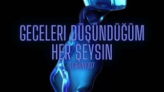 Tsahin1907 - Geceleri Düşündüğüm Her Şeysin (2025)