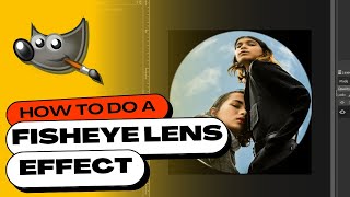 How to Create a FISHEYE LENS Effect in GIMP How to Create a FISHEYE LENS Effect in GIMP