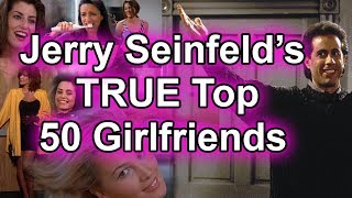 Video thumbnail of "Jerry Seinfeld's Girlfriends TRUE Top 50 List - Best of Seinfeld TV with Clips"