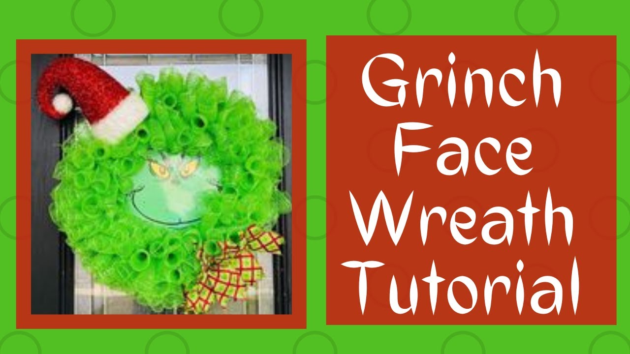 GRINCH FACE WREATH TUTORIAL, CHRISTMAS WREATH TUTORIAL, GRINCH WREATH