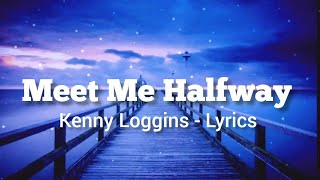 Meet Me Halfway - Kenny Loggins/ Lyrics Resimi