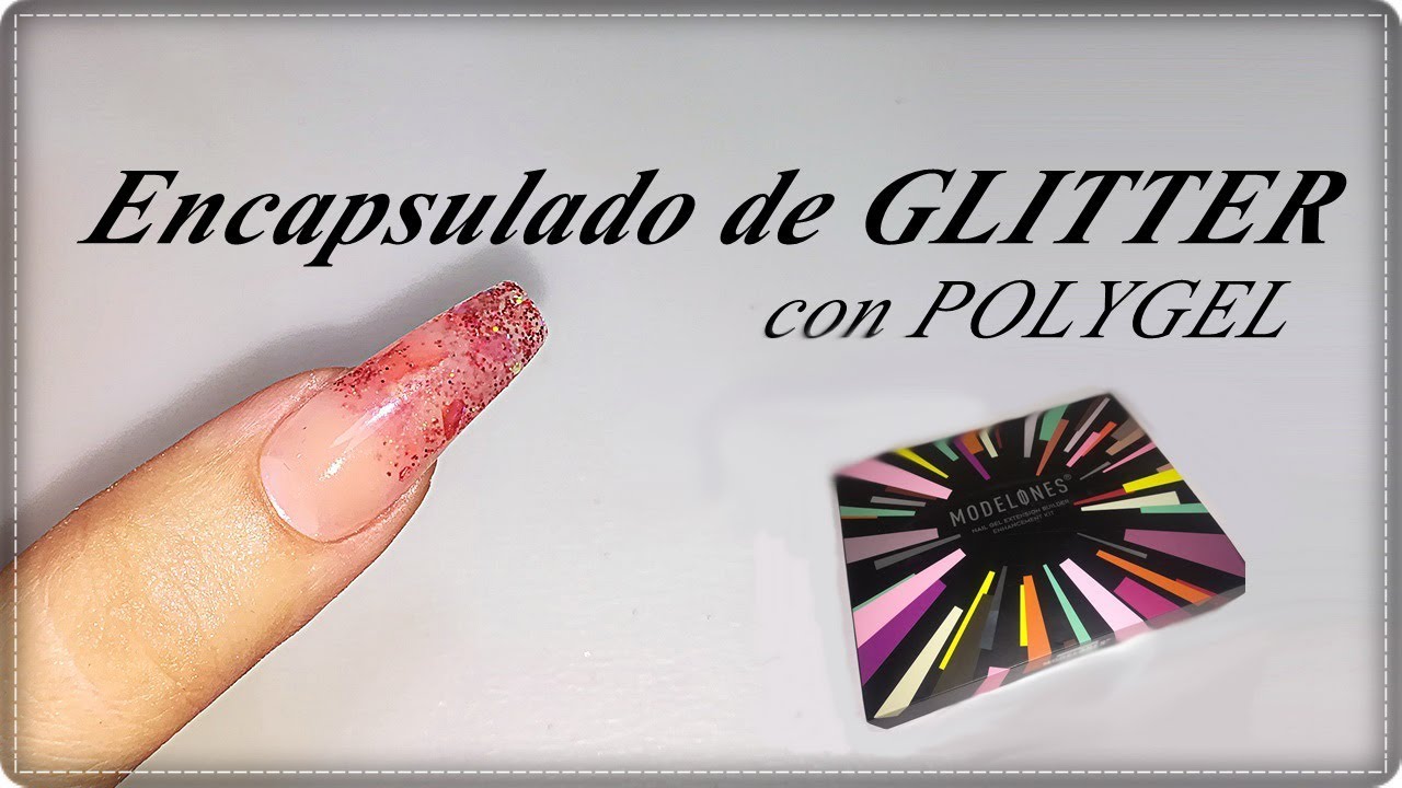 Encapsulado de GLITTER con POLYGEL (acrigel)/Desingnails Tay