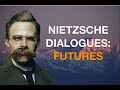 THE NIETZSCHE DIALOGUES 6 Nietzschean Futures W Alexander Bard