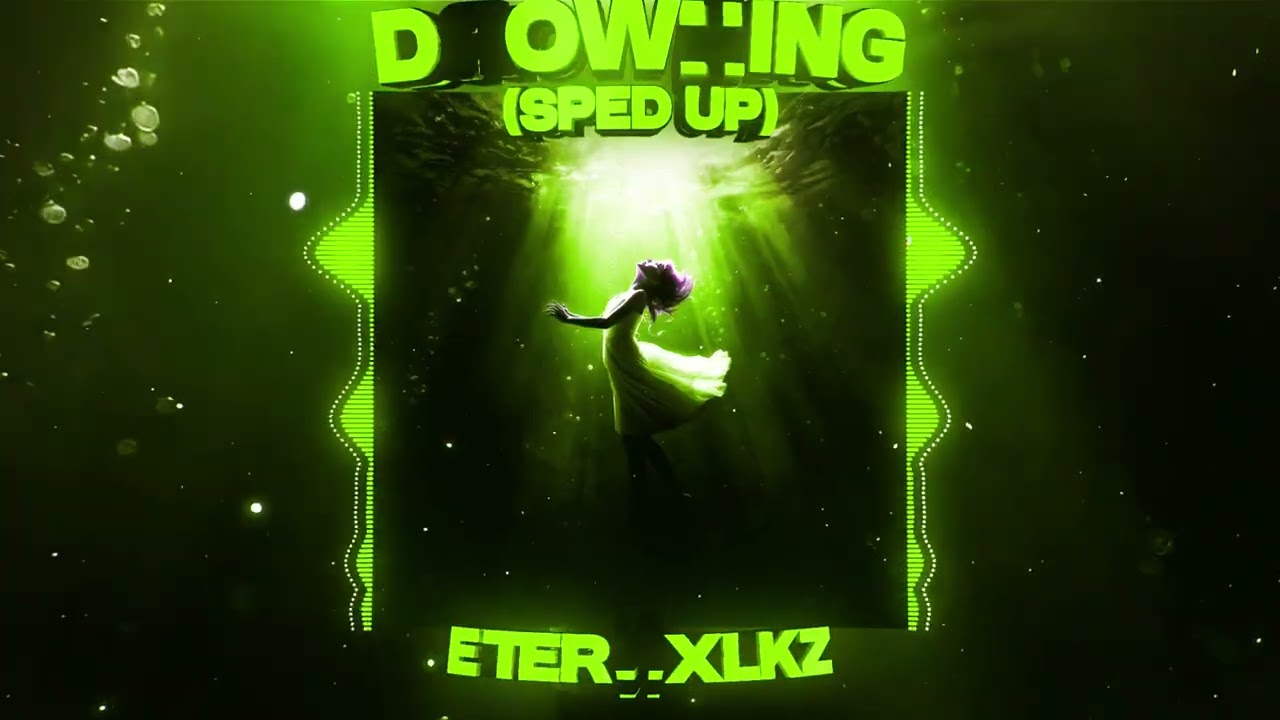 Eternxlkz - DROWNING (Sped Up)