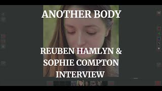 ANOTHER BODY - REUBEN HAMLYN & SOPHIE COMPTON INTERVIEW(2023)