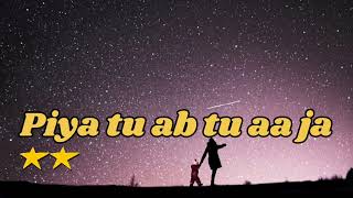 Piya Tu Ab Toh Aaja\