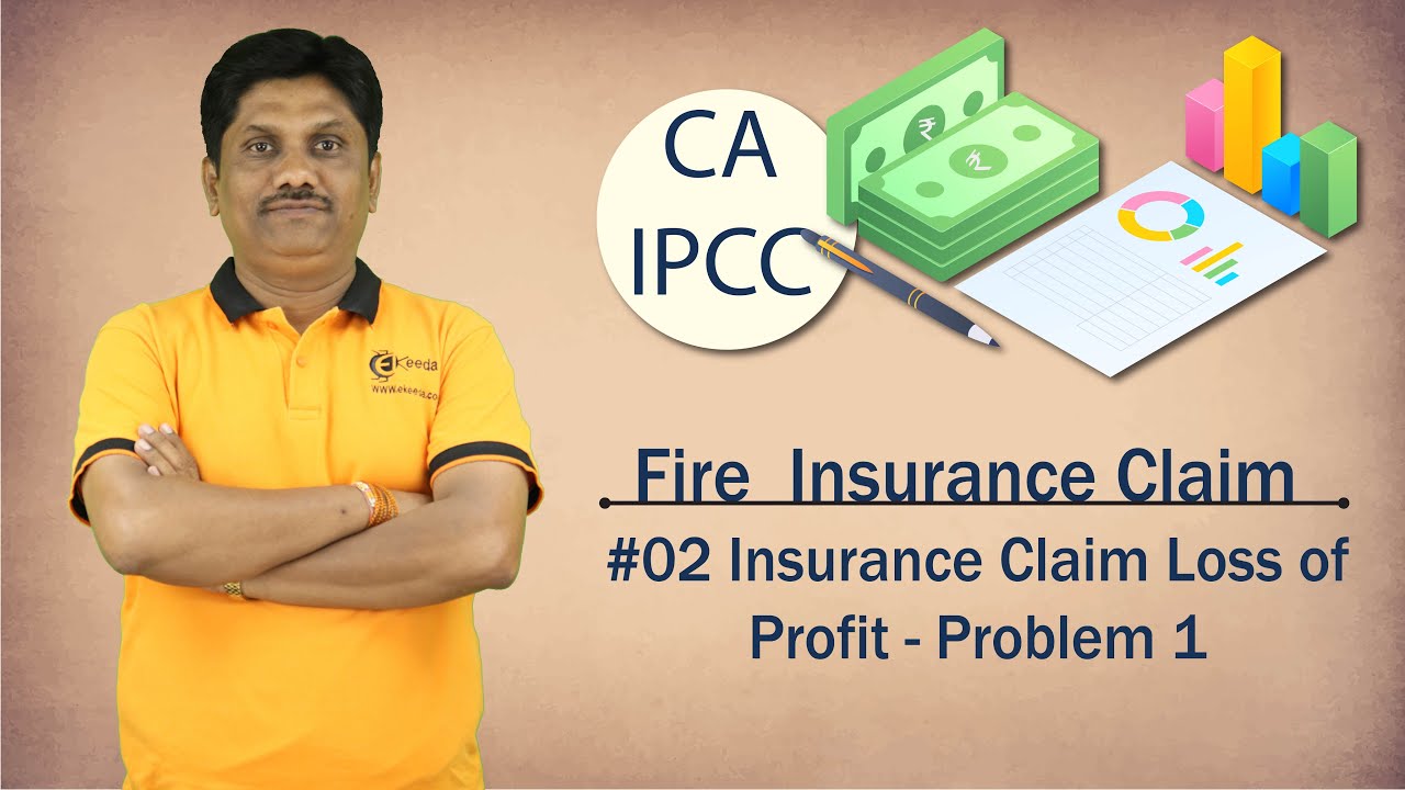 Insurance Claim Loss of Profit - Problem 1 - Fire Insurance Claim - CA ...