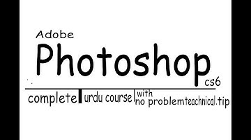 Adobe Photoshop Cs6 Complete Course in Urdu/hindi Part 4