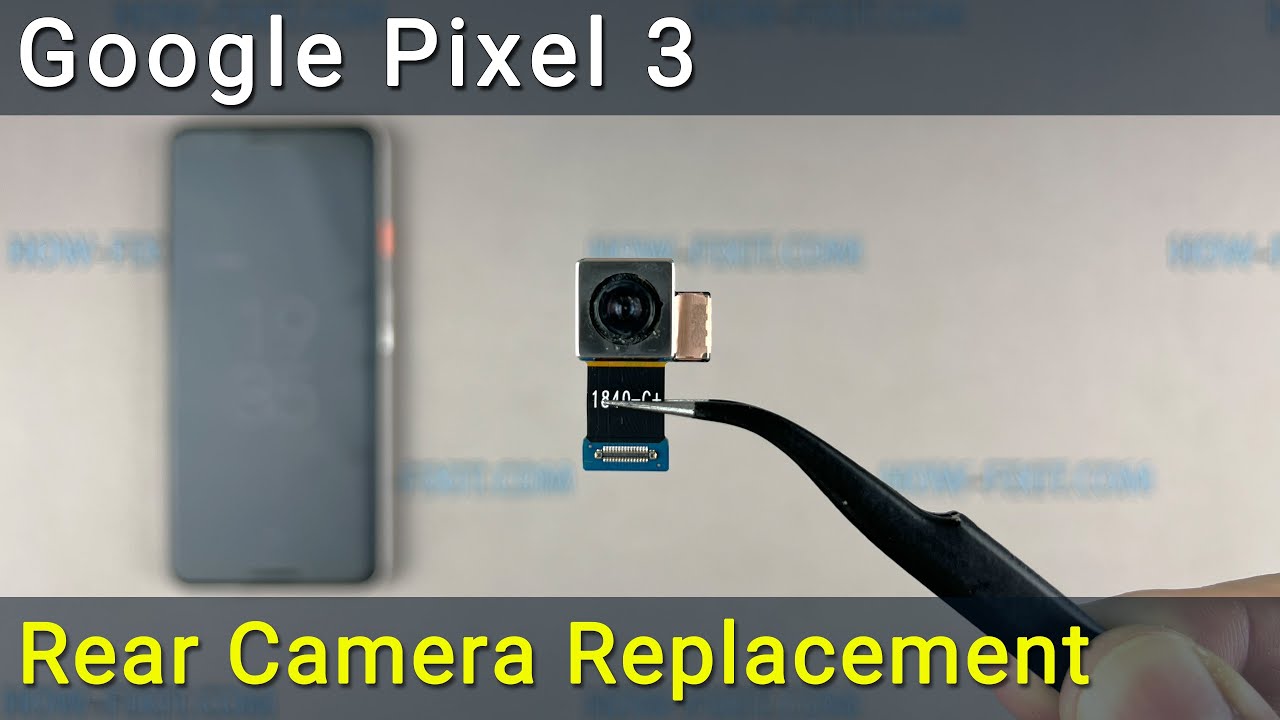 Google Pixel 3 Camera Replacement YouTube