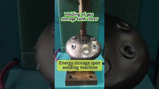 Energy Storage Spot Welding Machine: Welding Gas Storage Tank Covers with Precision &amp; Strength