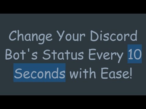 Change Your Discord Bot's Status Every 10 Seconds with Ease!
