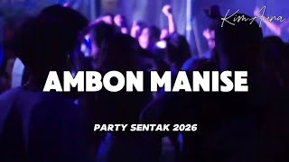 PARTY SENTAK🌴AMBON MANISE💃KIMAURA_2026