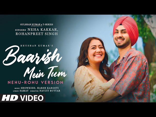 Baarish Mein Tum (Nehu-Rohu Version) Neha K, Rohanpreet | Showkidd, Harsh, Samay, Navjit | Bhushan K class=