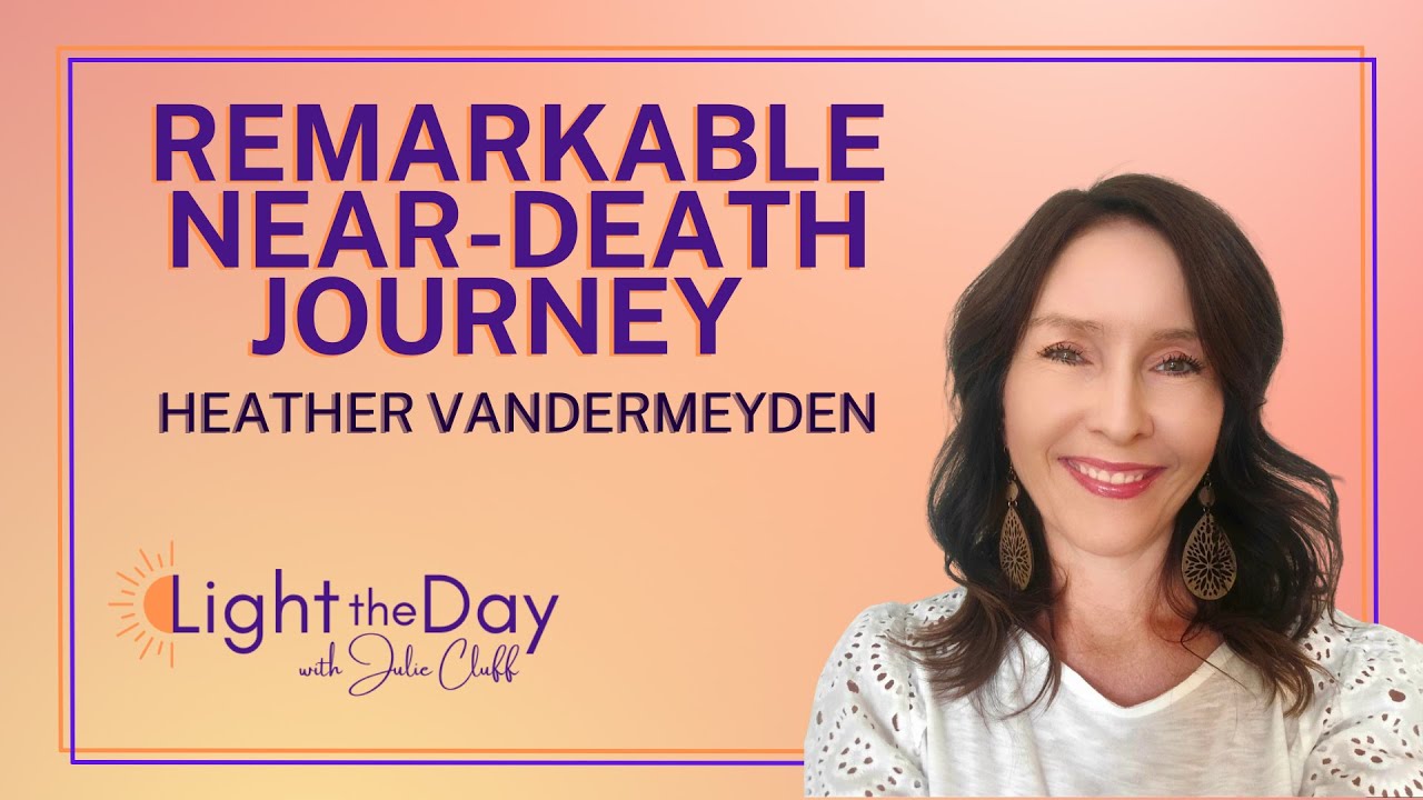 A Near-Death Journey of Healing with Heather Vandermeyden