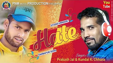 HATE I PRAKASH JAL I KUNDAL K. CHHURA I NEW SAMBALPURI DANCE SONG 2022 I STUDIO VERSION I PNM MUSIC