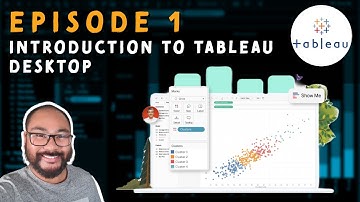 Episode 1 - Introduction to Tableau Desktop Data Visualization