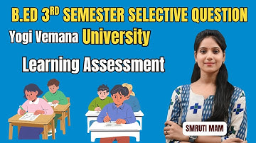 B.Ed 3rd Semester Selective Questions | Learning Assessment | Yogi Vemana University | Smruti Mam