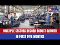 Multiple sectors record robust growth in first five months