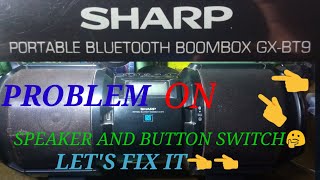 how to fix sharp boombox GX-BT9, Paano ba ayusin ang Sirang  SHARP PORTABLE BLUETOOTH GX-BT9