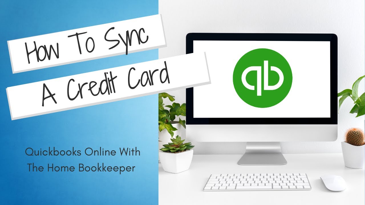 How To Sync A Credit Card In QuickBooks Online | QBO Tutorial ...