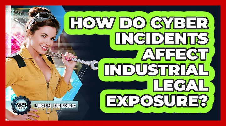 How Do Cyber Incidents Affect Industrial Legal Exposure?