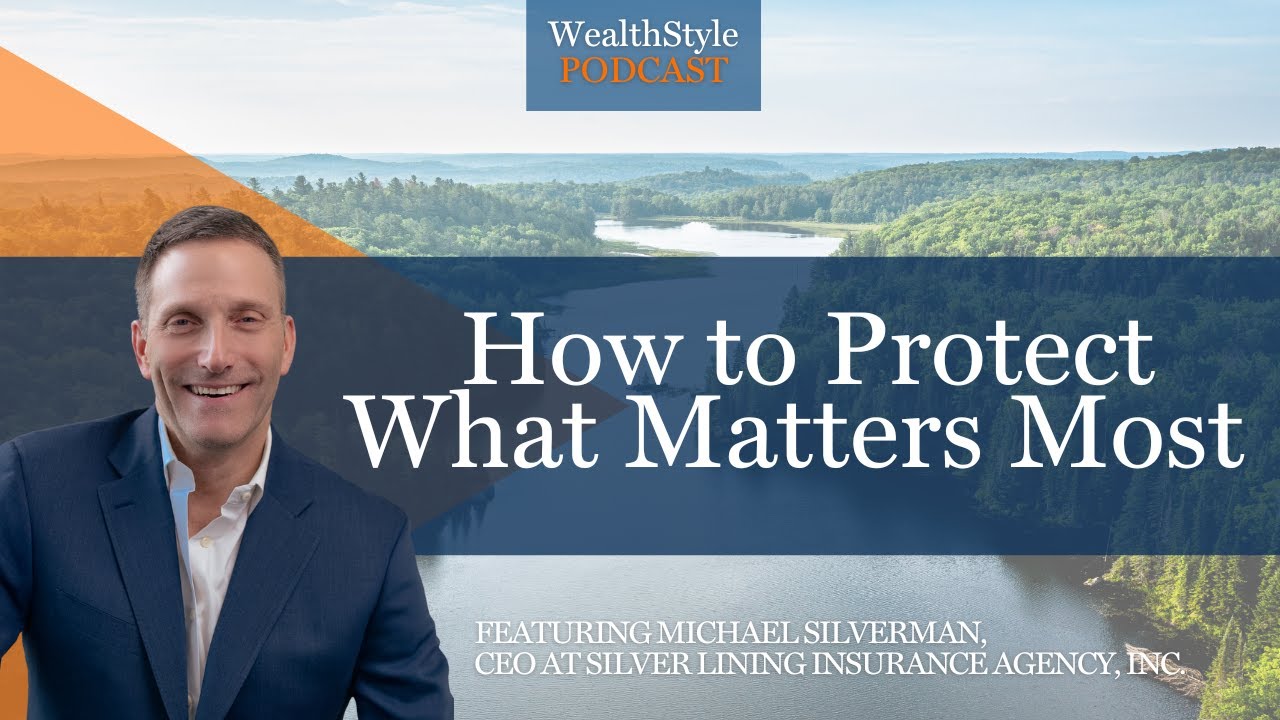 How to Protect What Matters Most with Mike Silverman