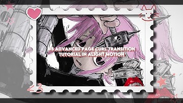 #5 ADVANCED PAGE CURL TRANSITION TUTORIAL IN「Alight Motion 」(+Shake preset)