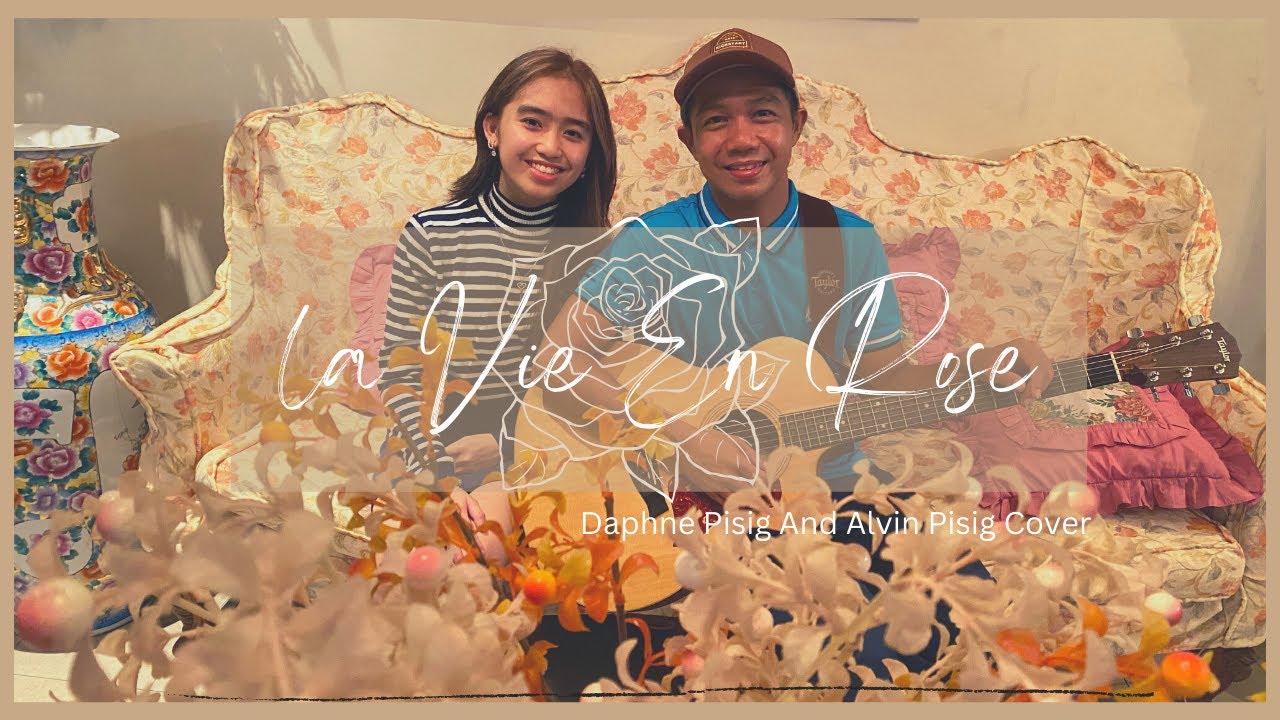 La Vie En Rose Edith Piaf Cover by Daphne and Alvin Pisig (French