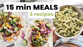 15 Minute Dinner Meals - 3 Easy & Healthy Vegan Recipes