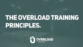 The OVERLOAD TRAINING PRINCIPLES. - OVERLOAD WORLDWIDE