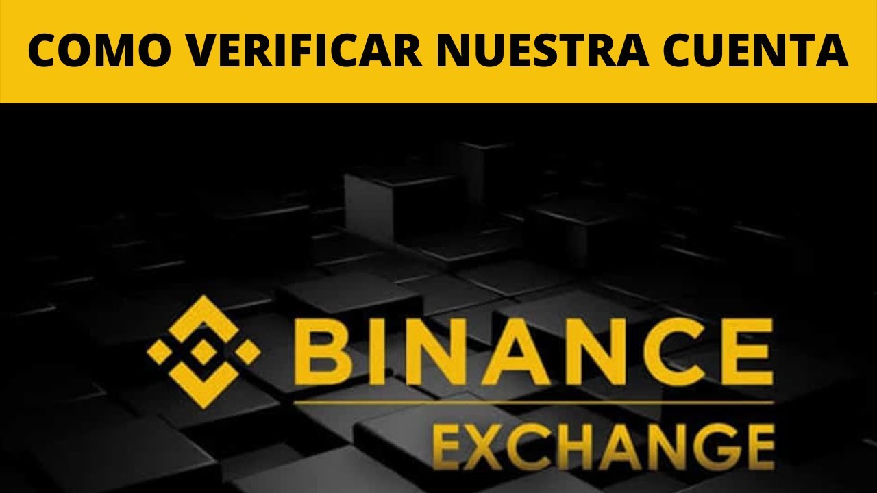 COMO VERIFICAR NUESTRA CUENTA DE BINANCE - YouTube