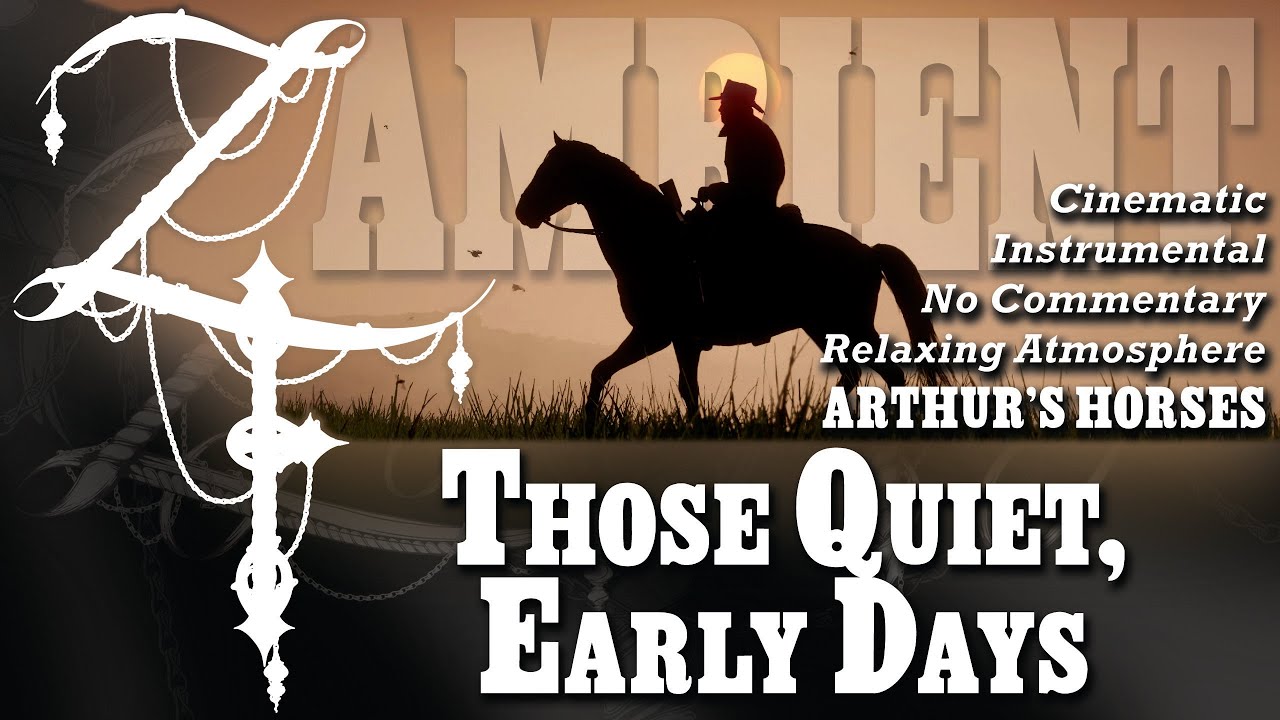 RDR2 Ambient-Foxcroft Mix for Relaxing, Study | 01 Arthur's Horses : Those Quiet, Early Days