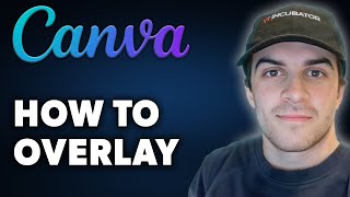 How To Overlay In Canva Full 2024 Guide