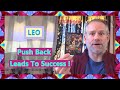 Leo  push back leads to success 