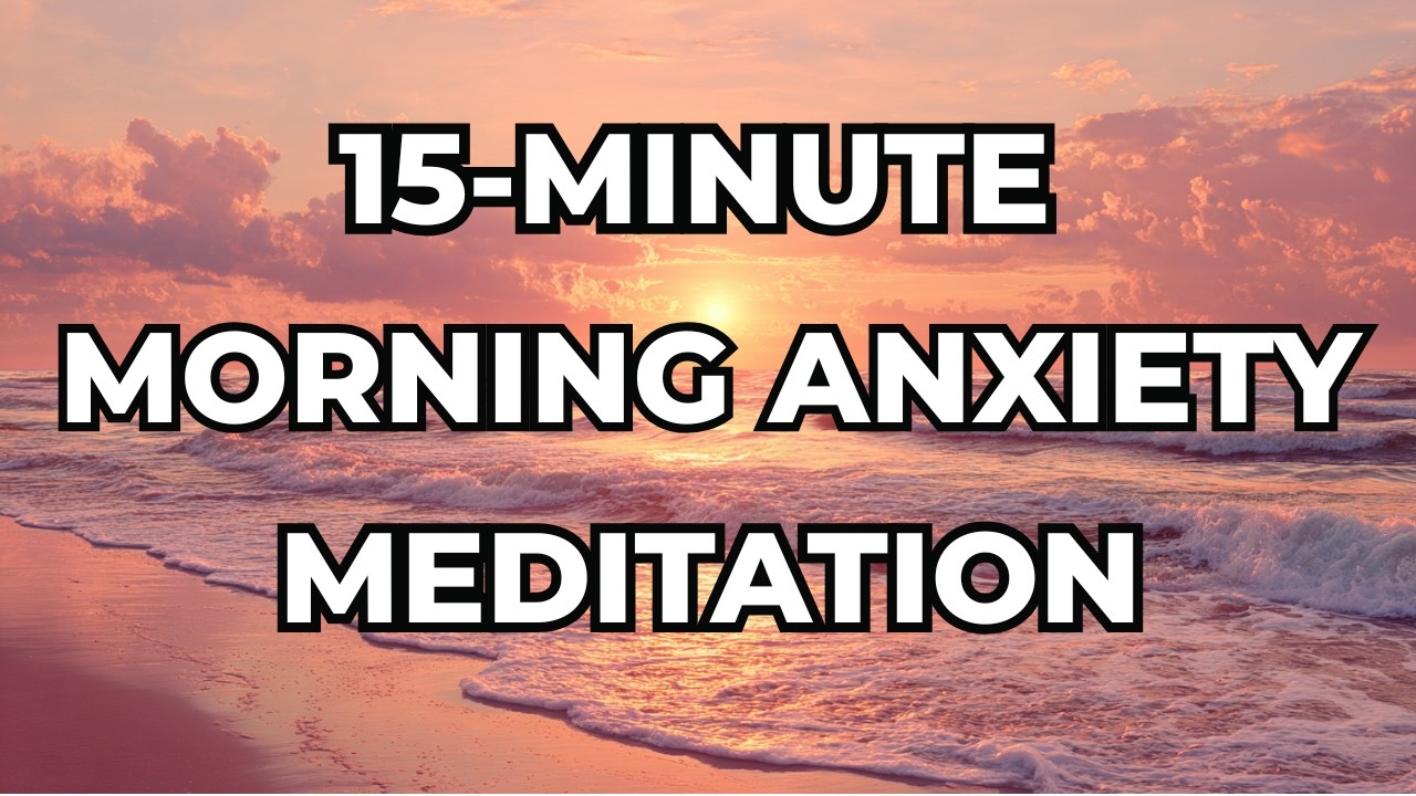 15-Minute Meditation for Morning Anxiety | Start The Day Calm & Peaceful (Stress Relief)