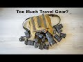 Embarrassing Travel Gear Mistake? –Way Too Much Gear!