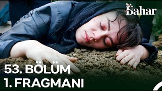 Bahar 53. Bölüm Fragmanı | Seren Ölüyor!