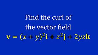 【詳細解題動畫】提要231：求向量 𝐯 = (𝑥+𝑦)²𝐢 + 𝑧²𝐣 + 2𝑦𝑧𝐤 之旋度 (Curl)｜中華大學土木系呂志宗特聘教授